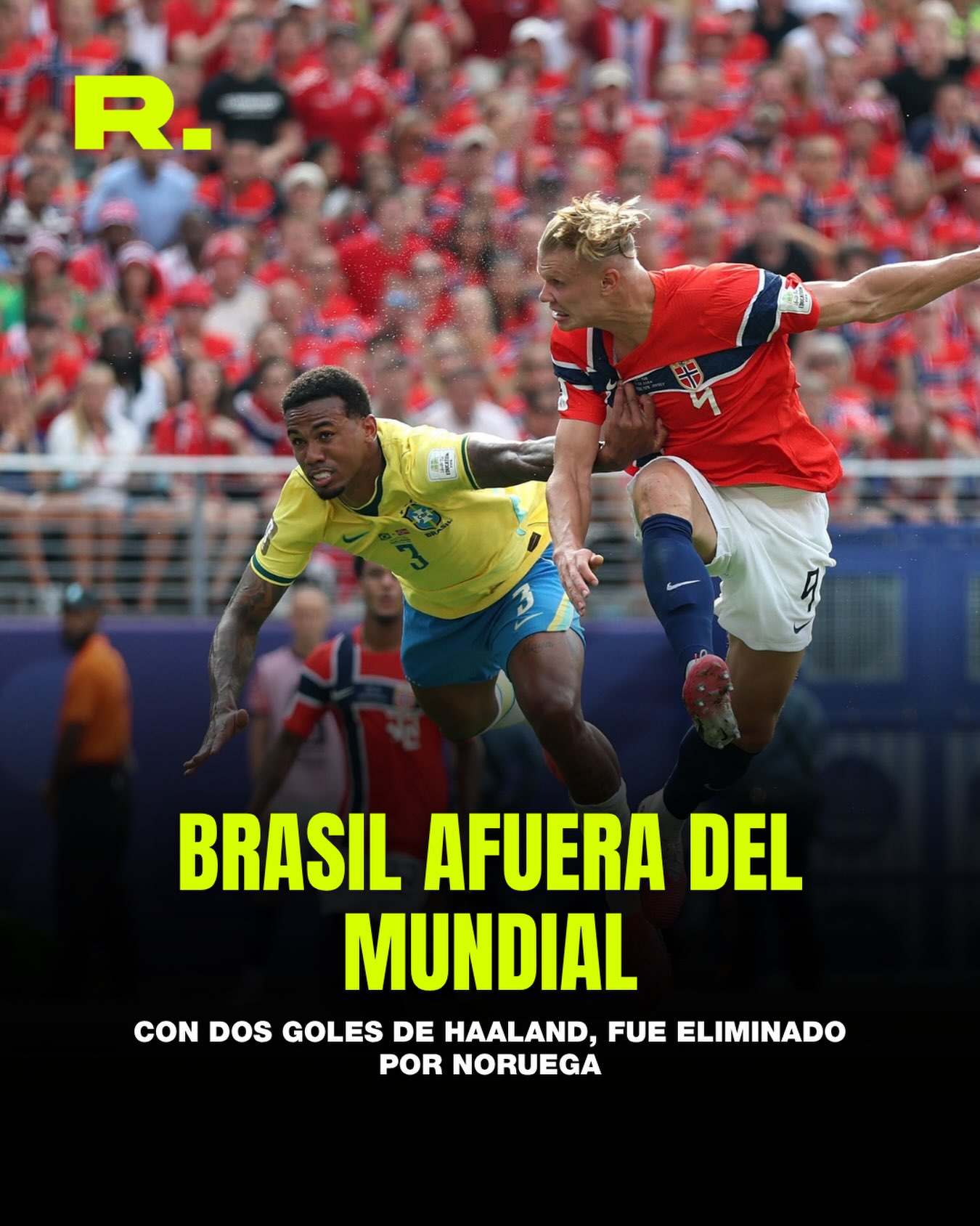 ⚽️BRASIL ELIMINADO DEL MUNDIAL POR LA NORUEGA DE HAALAND