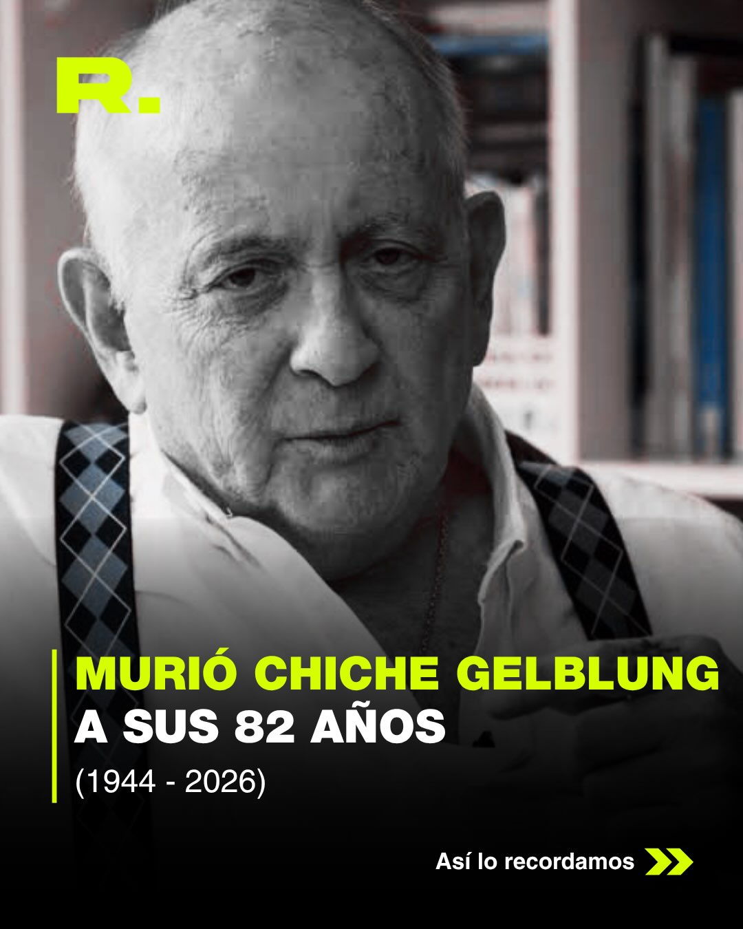 ⭕️ MURIÓ “CHICHE” GELBLUNG (1/8)