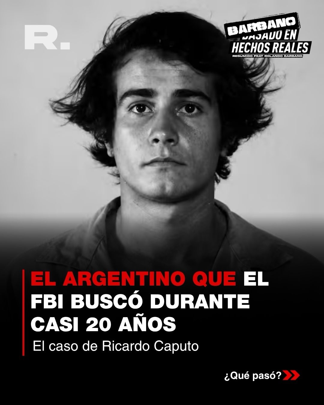 ⭕ DURANTE CASI 20 AÑOS, NADIE PUDO ENCONTRARLO: EL CASO DE RICARDO CAPUTO (1/6)