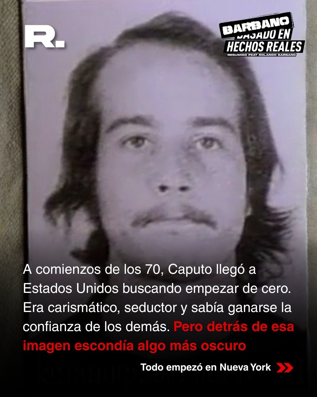 ⭕ DURANTE CASI 20 AÑOS, NADIE PUDO ENCONTRARLO: EL CASO DE RICARDO CAPUTO (2/6)