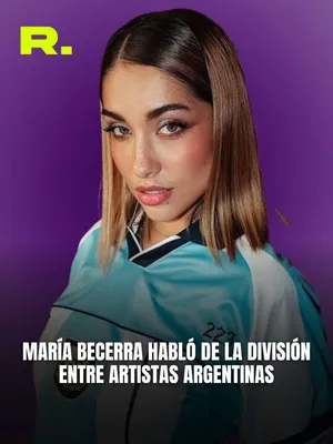 MARÍA BECERRA OPINÓ SOBRE LA RELACIÓN ENTRE LAS ARTISTAS MUJERES
