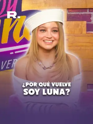 VUELVE SOY LUNA Y LOS PROTAGONISTAS NOS CONTARON TODO