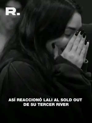 LA EMOCIÓN DE LALI AL ENTERARSE DEL SOLD OUT DE SU TERCER RIVER