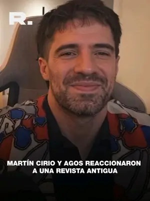 🫣 MARTÍN CIRIO Y AGOS REACCIONARON A LO QUE DECÍA UNA REVISTA VIEJA