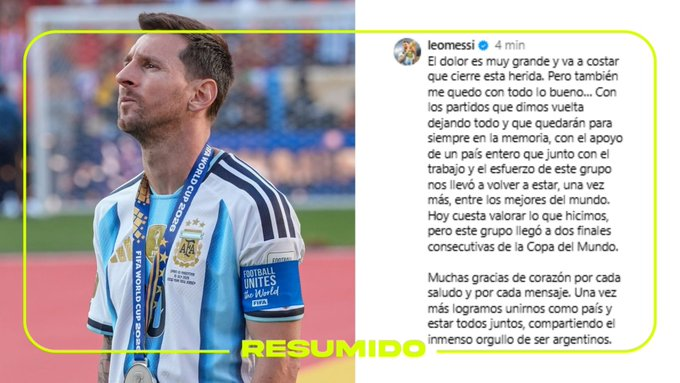 "El dolor es muy grande y va a costar que cierre esta herida. Pero también me quedo con todo lo bueno…"
Lionel Messi agradeció los mensajes de los hinchas en su publicación de Instagram