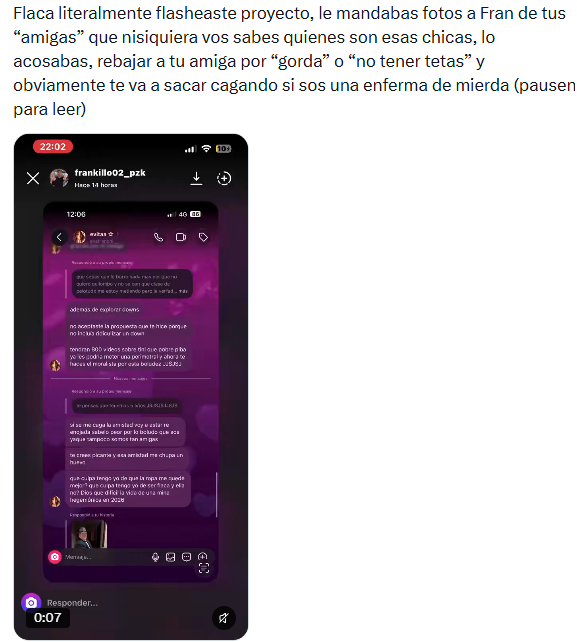 Hasta ese momento, parecía la historia de una fan que se había sentido maltratada por su ídolo
PERO TODO CAMBIÓ CUANDO OTRA CHICA PUBLICÓ LOS CHATS DE FRANKILLO QUE LA DEJÓ EN EL CENTRO DE LA POLÉMIC