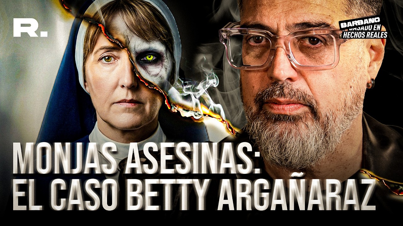 MONJAS ASESINAS: EL CASO BETTY ARGAÑARAZ