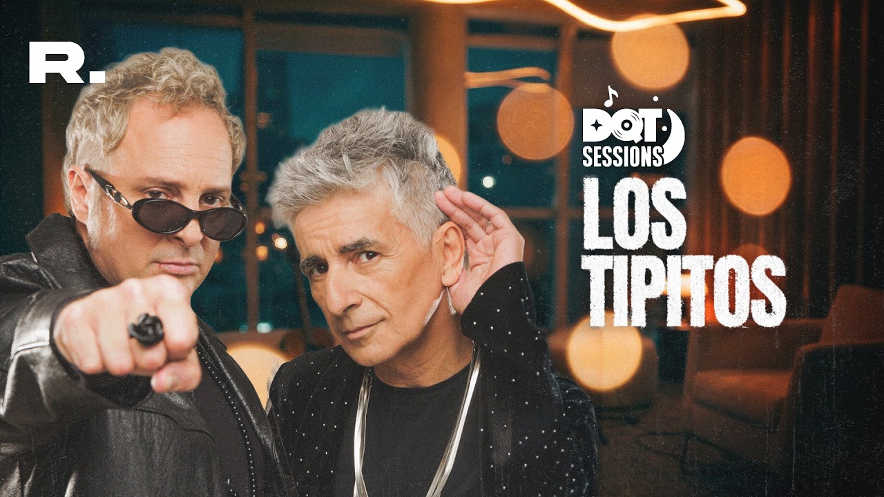 LOS TIPITOS: DQT SESSIONS #4