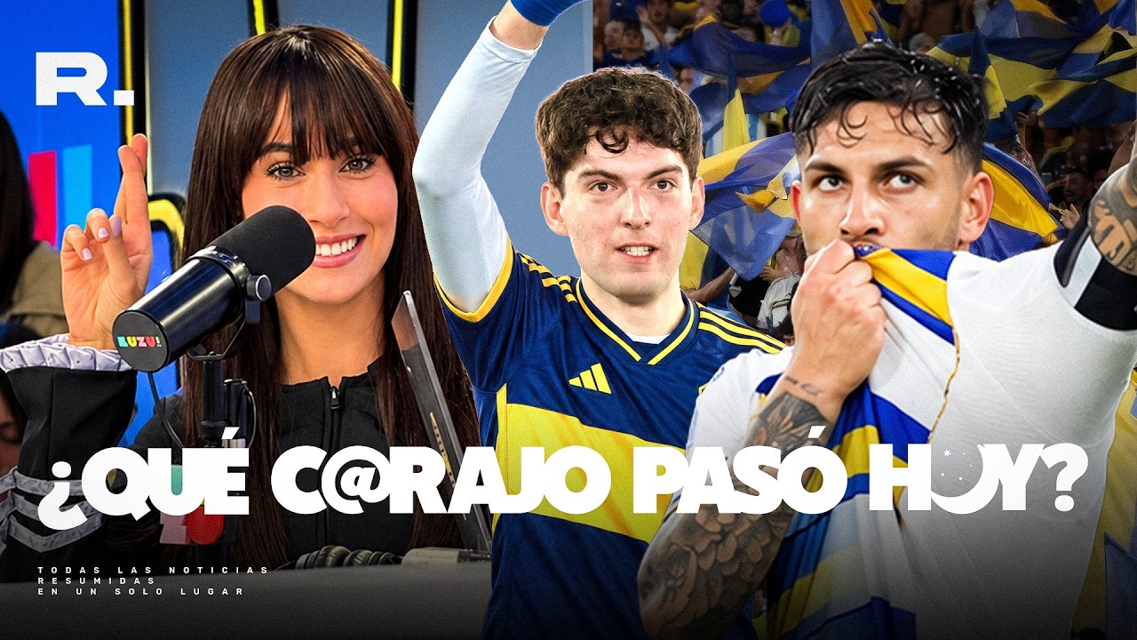 BOCA EN LA FINAL CON GOL DE PAREDES, AITANA EN ARGENTINA Y MILEI VS PEDRO SÁNCHEZ